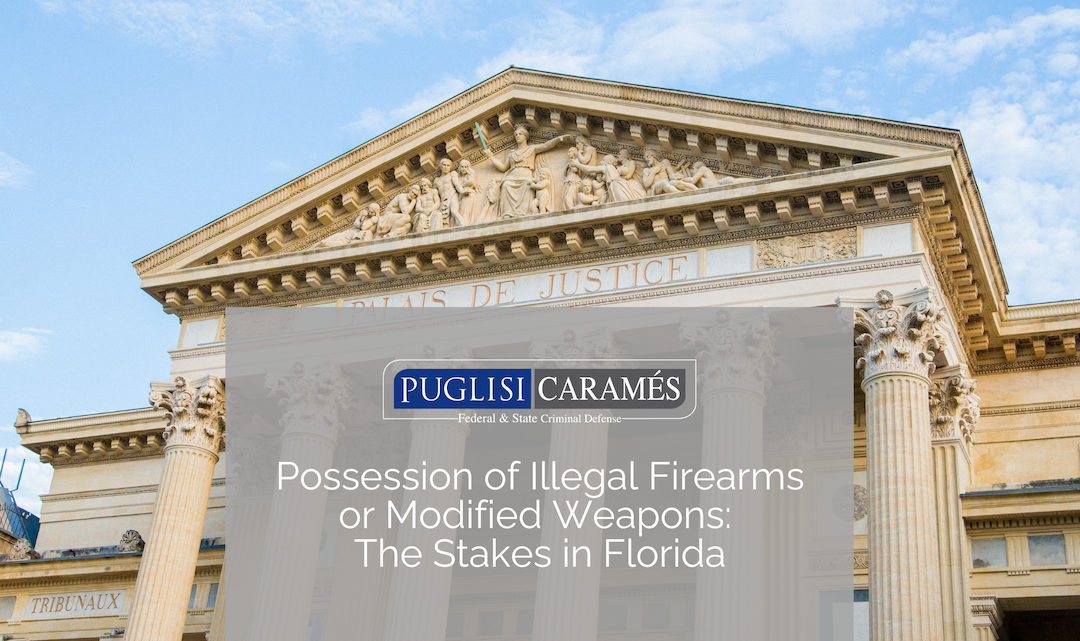 Possession of Illegal Firearms or Modified Weapons: The Stakes in Florida