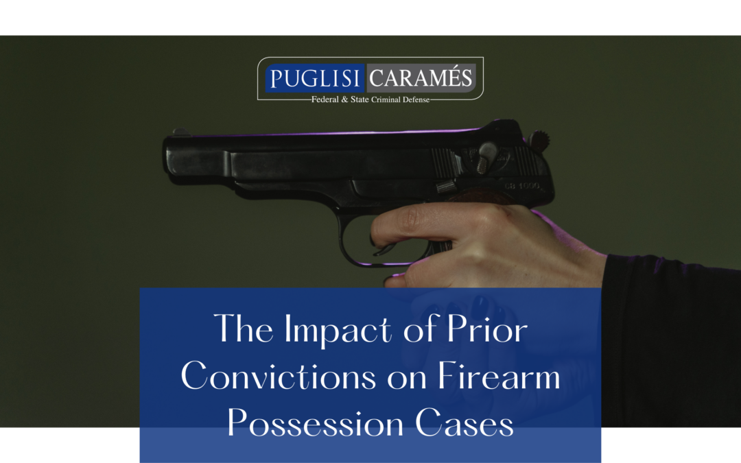 The Impact of Prior Convictions on Firearm Possession Cases
